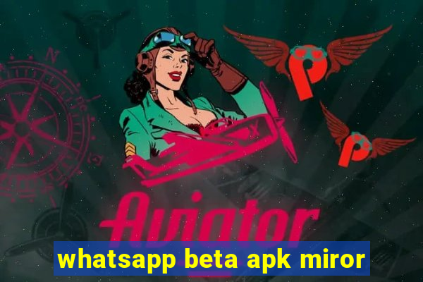 whatsapp beta apk miror